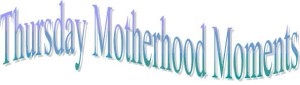 Motherhood Moments
