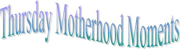 Motherhood Moments Motherhood Moments